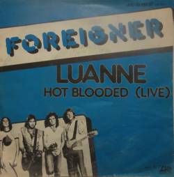 Foreigner : Luane - Hot Blooded